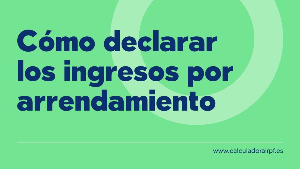 Como declarar los ingresos por arrendamiento