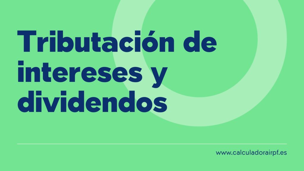 Tributación intereses y dividendos en IRPF