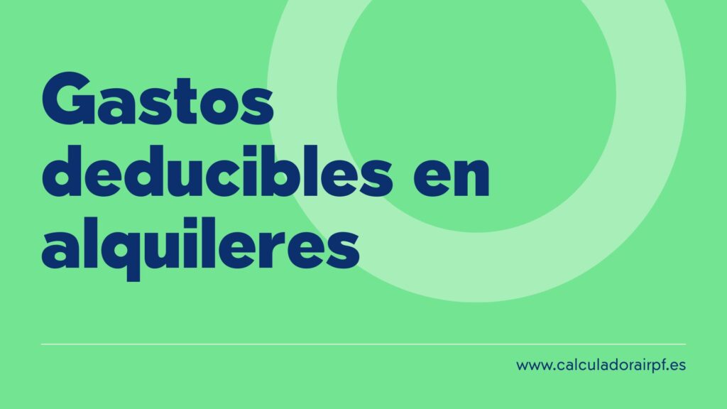 Qué gastos son deducibles en alquileres