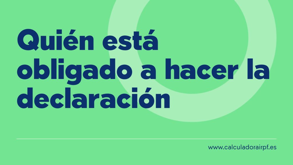Quién está obligado a hacer la declaración de la renta